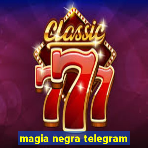 magia negra telegram